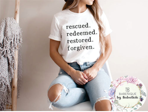 Rescued Redeemed Restored Forgiven